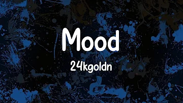 24kgoldn - Mood (feat. iann dior) (Lyrics)