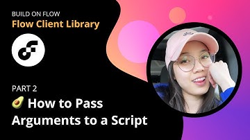 Build on Flow! Learn FCL - Part 2: Passing in Arguments
