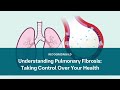 Understanding Pulmonary Fibrosis: Taking Control Over Your Health