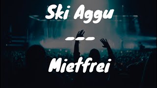 SKI AGGU - Mietfrei (Lyrics)