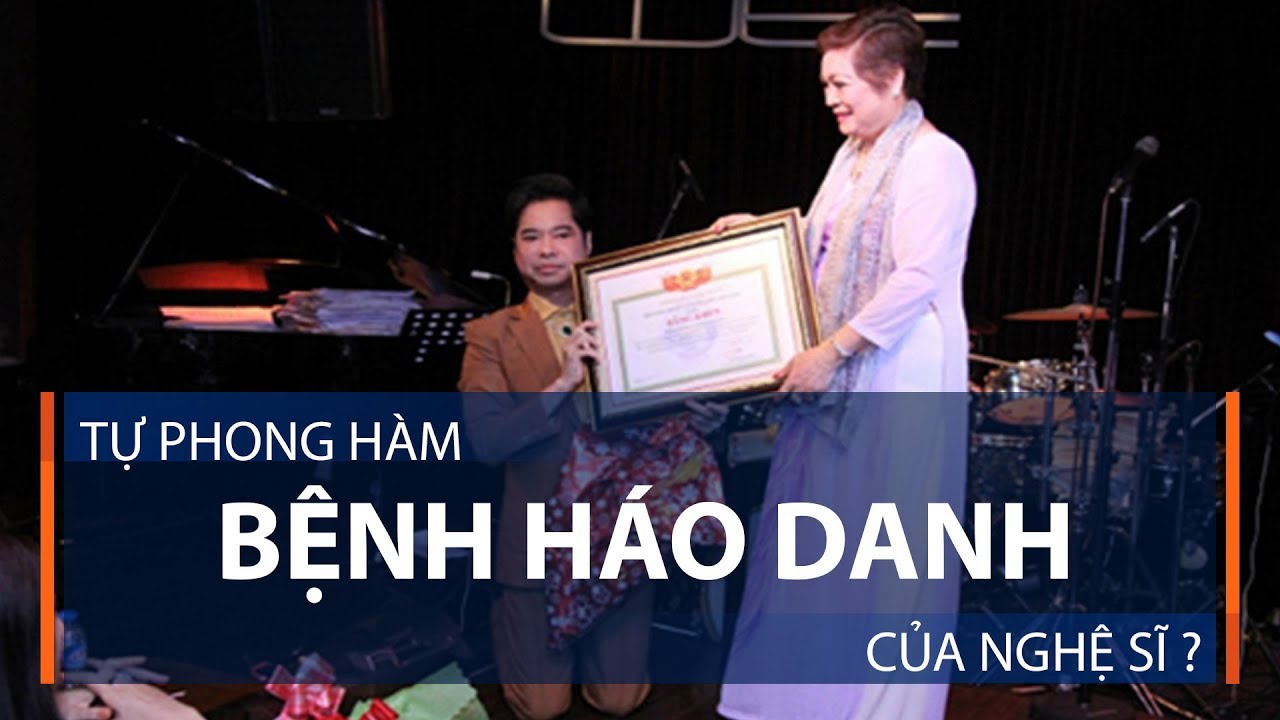 Tự phong hàm: Bệnh háo danh của nghệ sĩ? | VTC1