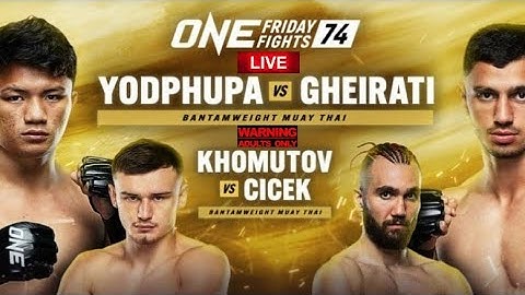 ONE FRIDAY FIGHTS 74 / ONE LUMPINEE 74: YODPHUPA VS GHEIRATI LIVE REACTION STREAM