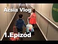 ÁZSIA VLOG - 1. EPIZÓD