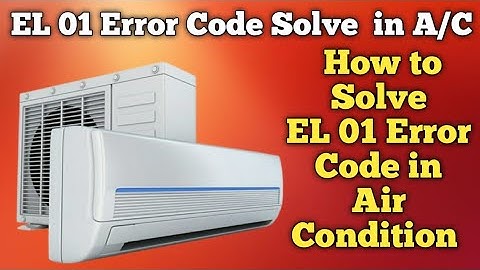 How to EL 01 error Split Air condition problem solve, Split ac error code EL 01 salutation,