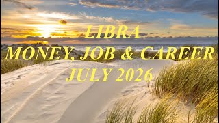 LIBRA♎️OFFERING, YOGA💰💼MONEY, JOB &amp; CAREER🗓️JULY 2026