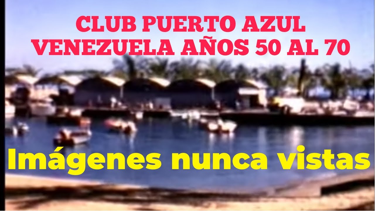 Club Puerto Azul, película antigua nunca vista Naiguata Venezuela años 50 a 70