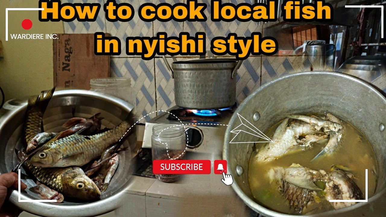How to cook local fish in nyishi style ||arunachal pradesh traditional ...