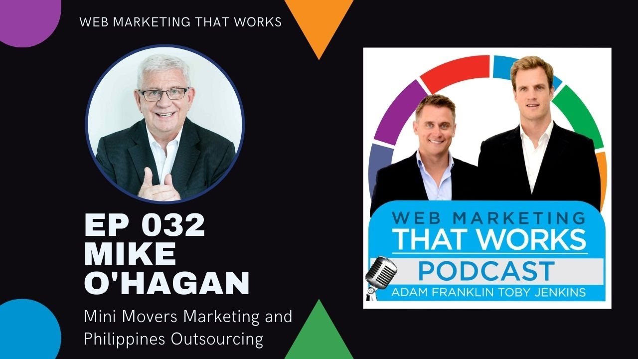 032: Mike O'Hagan - Mini Movers Marketing and  Philippines Outsourcing