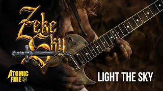 Zeke Sky - Light The Sky (Official Music Video)
