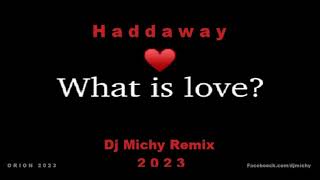 Haddaway - what is love (Dj Michy Remix) 2023