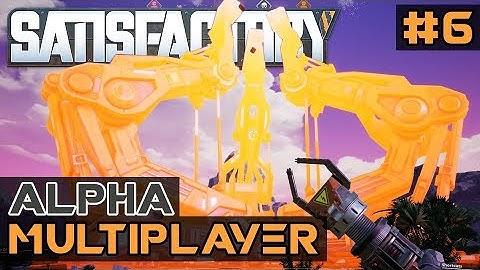 Satisfactory: The Space Elevator! Alpha Lets Play 06 #Satisfactory