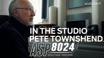 Audient - Pete Townshend in the Studio with ASP8024