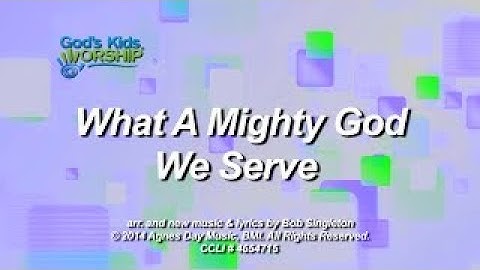 Kids Worship: What a Mighty God We Serve
