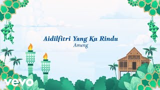 Ameng - Aidilfitri Yang Ku Rindu