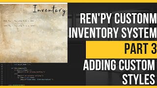 Famous Ren'Py Inventory Part 3 AND Custom Styles Wealth