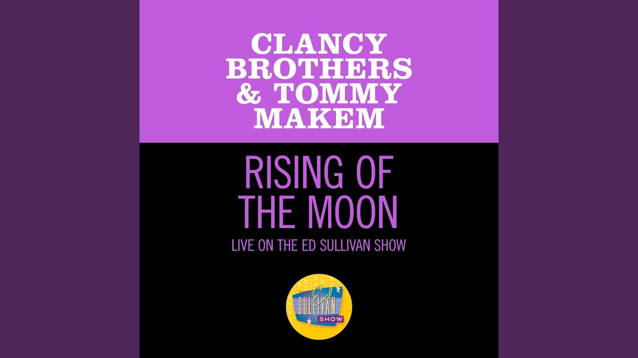 Παρακολούθηση The Rising Of The Moon (Live On The Ed Sullivan Show, March 12, 1961) στο YouTube Παρακολούθηση The Rising Of The Moon (Live On The Ed Sullivan Show, March 12, 1961) στο YouTube