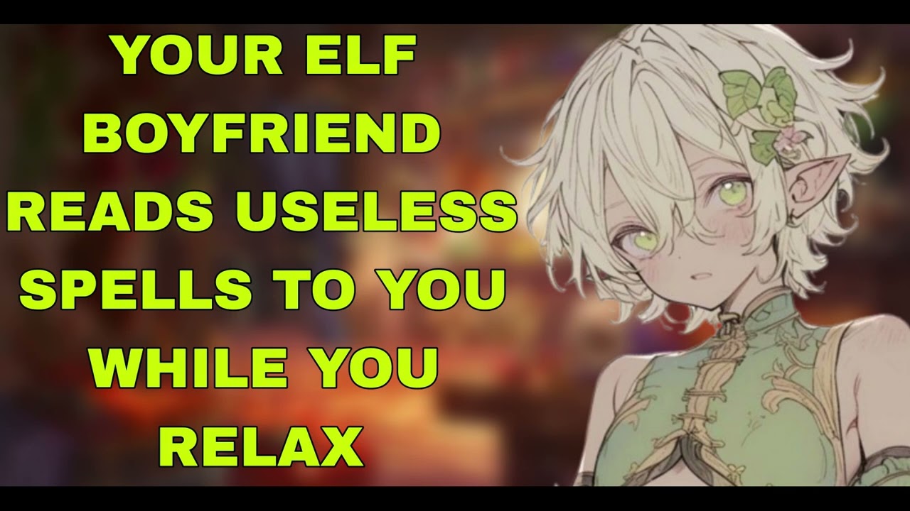 Your Elf Femboy Reads Useless Spells To You While You Relax ASMR [Fantasy] [Gentle Voice]