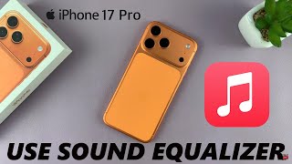 How To Use Sound Equalizer In Apple Music On iPhone 17 / 17 Pro