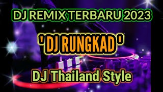 DJ Rungkad Entek Entekan - DJ Thailand Style - New Remix 2023 - Viral Di Tiktok