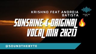 Krishno Feat Andreia Batista - Sunshine ( Original Vocal Mix 2k21)