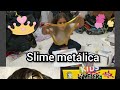 ABRINDO SLIMES METÁLICAS