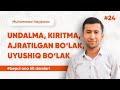 24 - dars | Undalma; Kiritma; Ajratilgan bo'lak va uyushiq bo'lak | Muhammad Haydarov