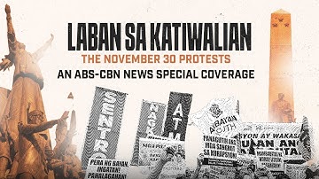 Laban sa Katiwalian: The November 30 Protests | An ABS-CBN News Special Coverage