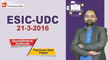 ESIC UDC 21 March 2016 Quant PAPER SOLUTION | ESIC UDC 2016 PREVIOUS YEAR PAPER