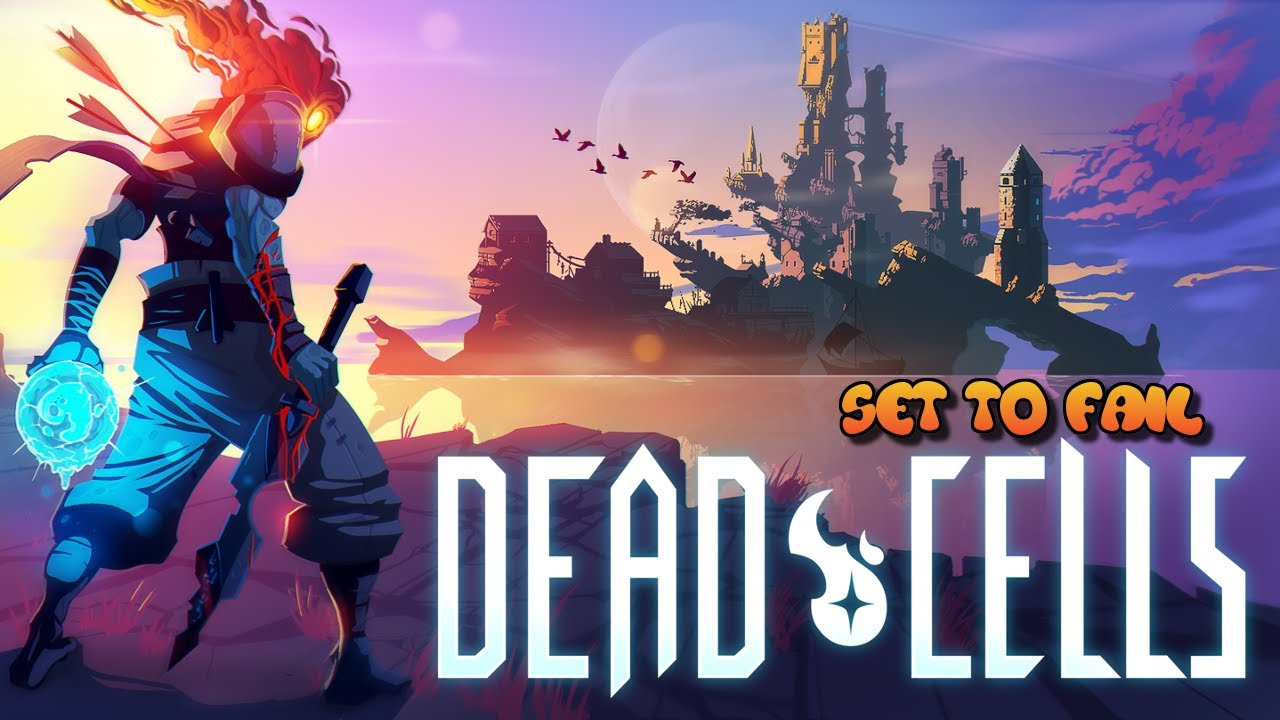 Set To FAIL: Dead Cells failure meaning in bengali
