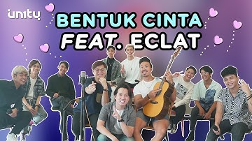 ECLAT x UN1TY - Bentuk Cinta (Cover/Duet)