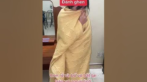 BỐ VỢ VÀ CON RỄ  BẮT GHEN TẠI TRẬN VỢ Ở KHÁCH SẠN🤯 #danhghen #tinnong #xuhuong