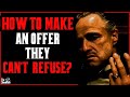How to Make an Offer They Can&#39;t Refuse | Lessons From The Godfather