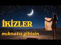İkizler Burcu 16 Mayıs - Mıknatıs Gibisin