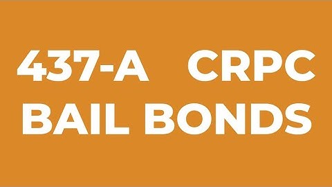 437A CRPC Bail bonds | bail bonds if accused acquitted