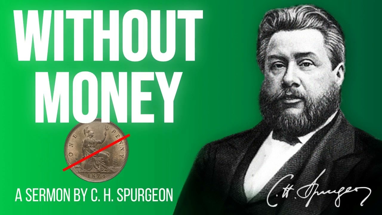 Without Money And Without Price (Isaiah 55:1) - Charles Spurgeon Sermon