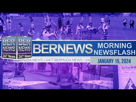 Bermuda Newsflash For Monday, January 15, 2024
