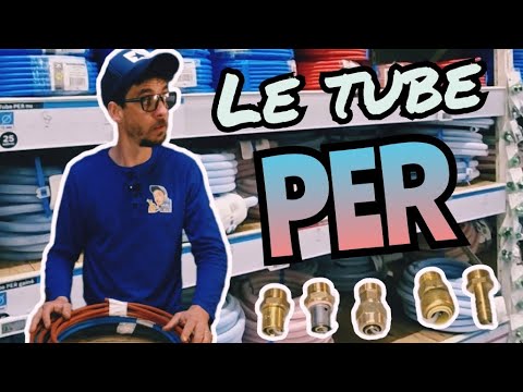 Le TUBE PER et ses raccords