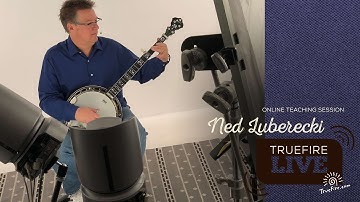 TrueFire Live: Ned Luberecki - Bluegrass Banjo Lessons