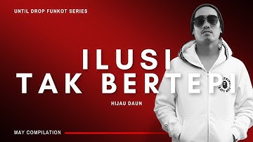 DJ FUNKOT ILUSI TAK BERTEPI