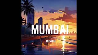 MUMBAI SONG | DUVIKH DHUN | NEW SONG 2024 | MUMBAI- MERI JAAN