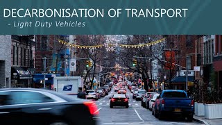Decarbonisation of Transport – Light Duty Vehicles