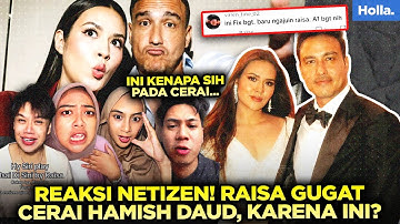 REAKSI NETIZEN RAISA GUGAT CERAI HAMISH DAUD, KARENA APA?