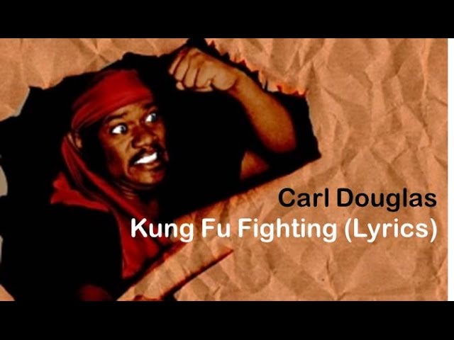 Carl Douglas - Kung Fu Fighting [Lyrics] 