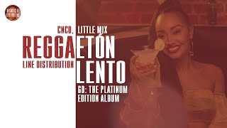 CNCO, Little Mix - Reggaetón Lento (Remix) ~ Line Distribution