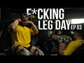 Ep 3  leg day