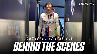 Behind The Scenes | Loughgall 1-2 Linfield