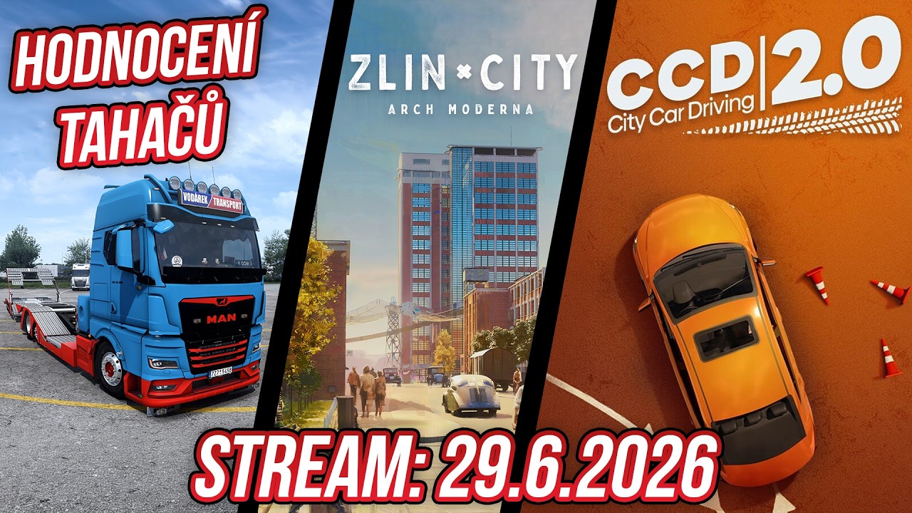 🔴 STREAM: HODNOCEN&Iacute; TAHAČŮ, ZL&Iacute;N CITY, CITY CAR DRIVING 2.0 | 29.6.2026