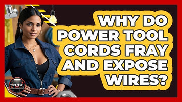 Why Do Power Tool Cords Fray And Expose Wires? - ToolBench Pros