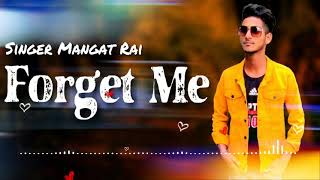 FORGET ME || MANGAT RAI || MEET || GURU PRODUCTIONS