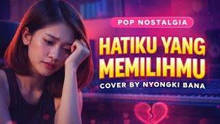 HARRY PARINTANG - HATIKU YANG MEMILIHMU - POP NOSTALGIA • COVER 🎧